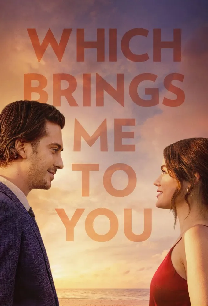 Which Brings Me to You