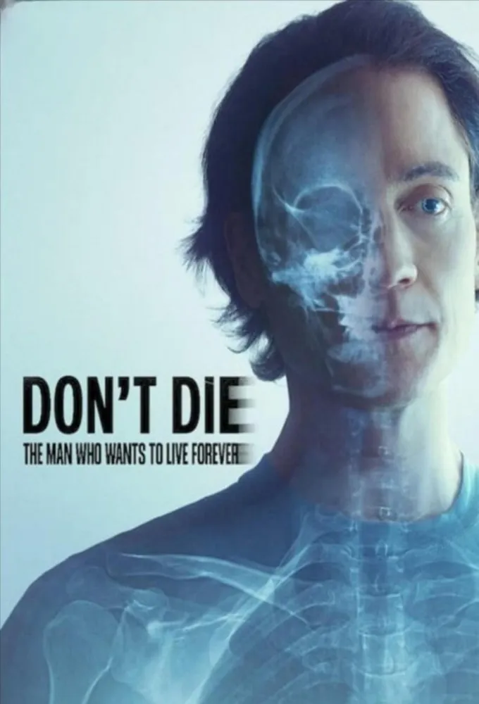 Don't Die: The Man Who Wants to Live Forever
