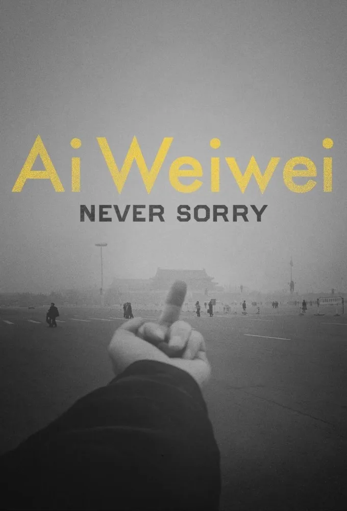 Ai Weiwei: Never Sorry