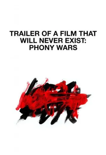 Trailer of the Film That Will Never Exist: 'Phony Wars'