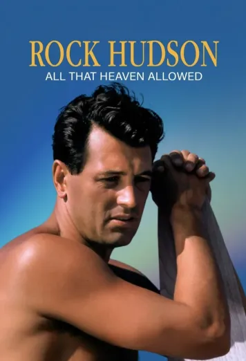 Rock Hudson: All That Heaven Allowed