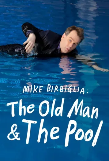 Mike Birbiglia: The Old Man and the Pool