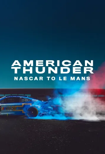American Thunder: NASCAR to Le Mans