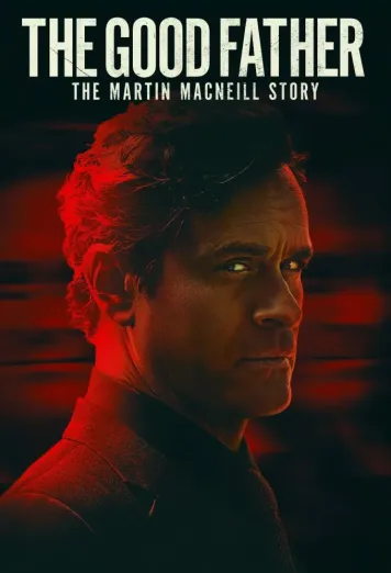 The Good Father: The Martin MacNeill Story