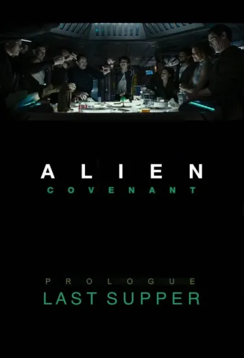 Alien: Covenant - Prologue - Last Supper
