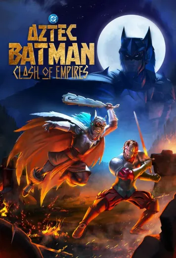 Aztec Batman: Clash of Empires