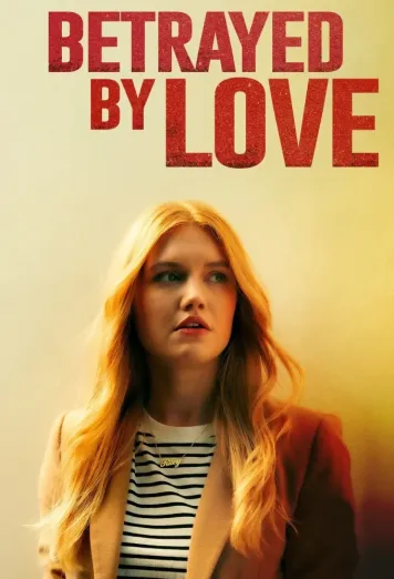 Betrayed by Love