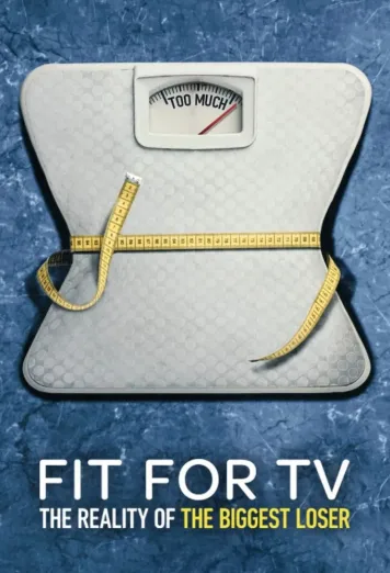 Fit for TV: The Reality of the Biggest Loser