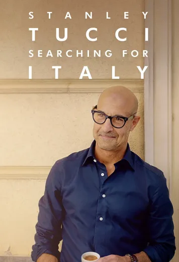 Stanley Tucci: Searching for Italy